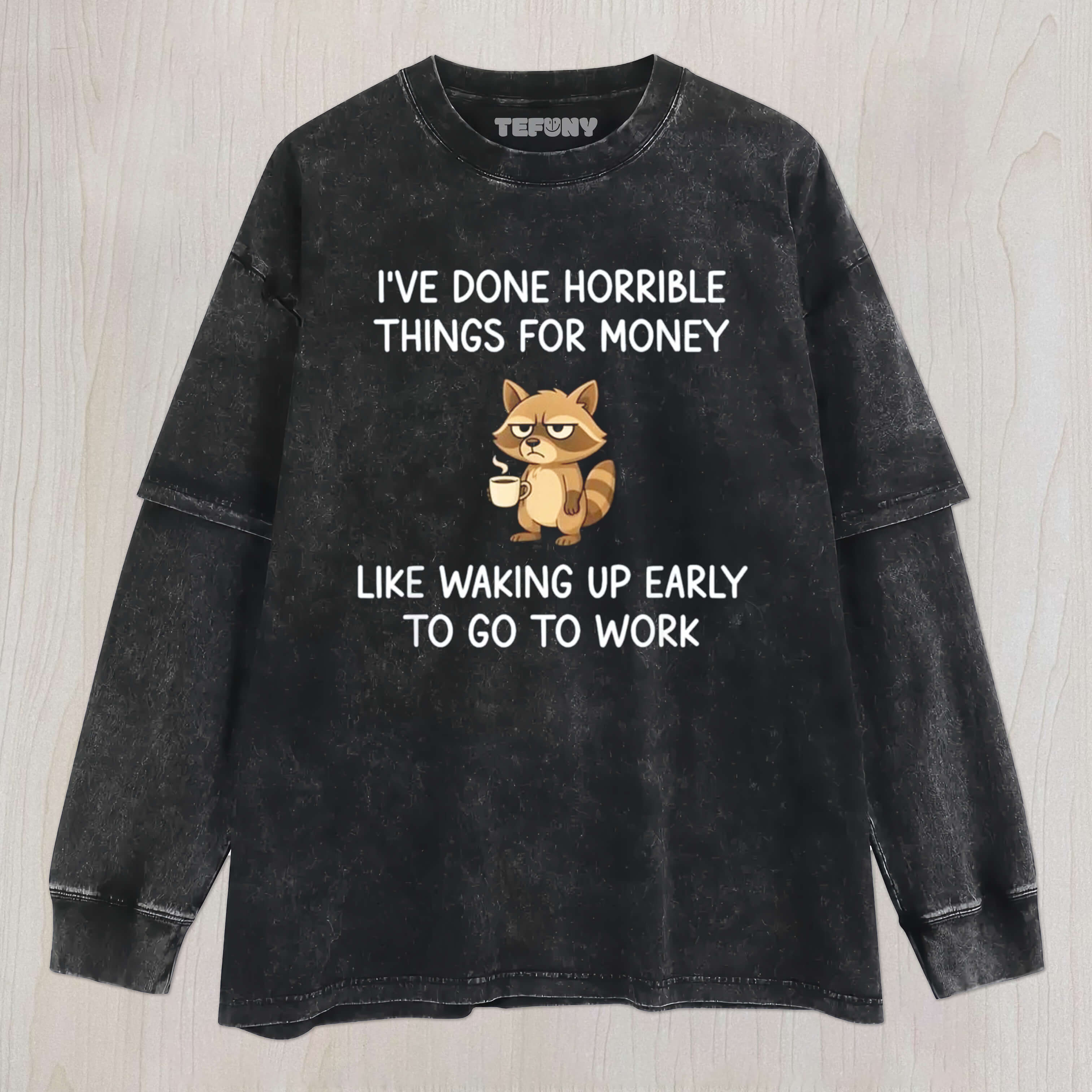 WORK FUNNY RACCOON UNISEX TEE, TANK TOP, LAYERED LS, SWEATSHIRT & HOODIE