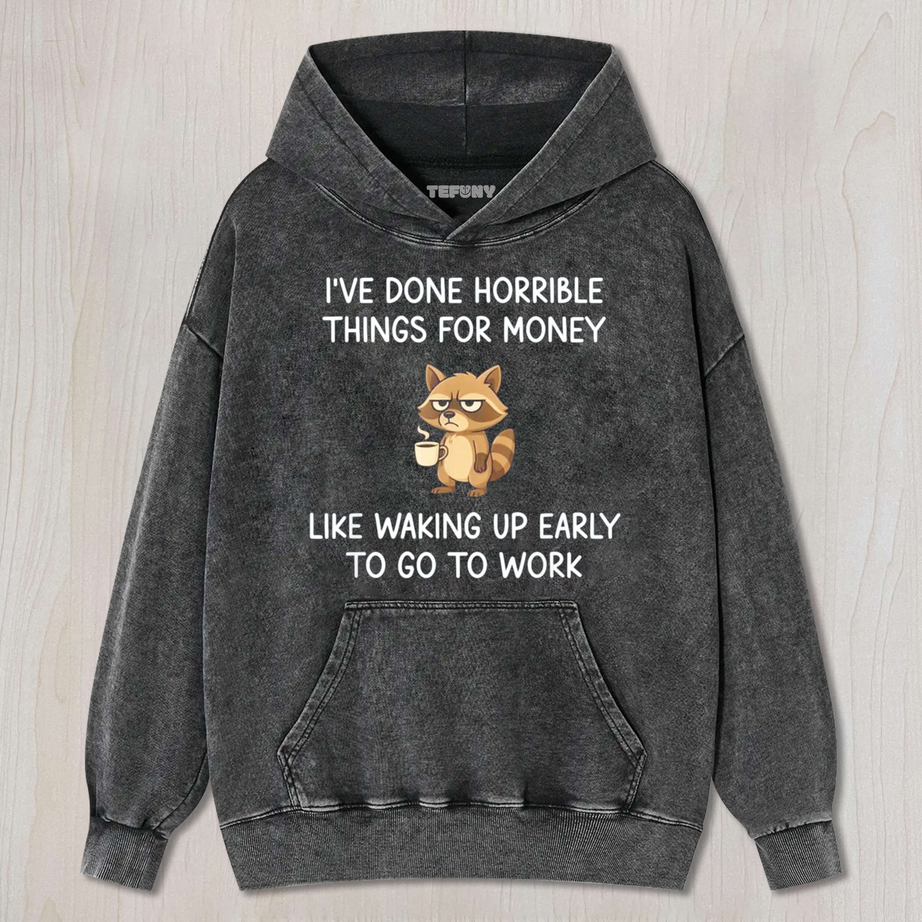 WORK FUNNY RACCOON UNISEX TEE, TANK TOP, LAYERED LS, SWEATSHIRT & HOODIE