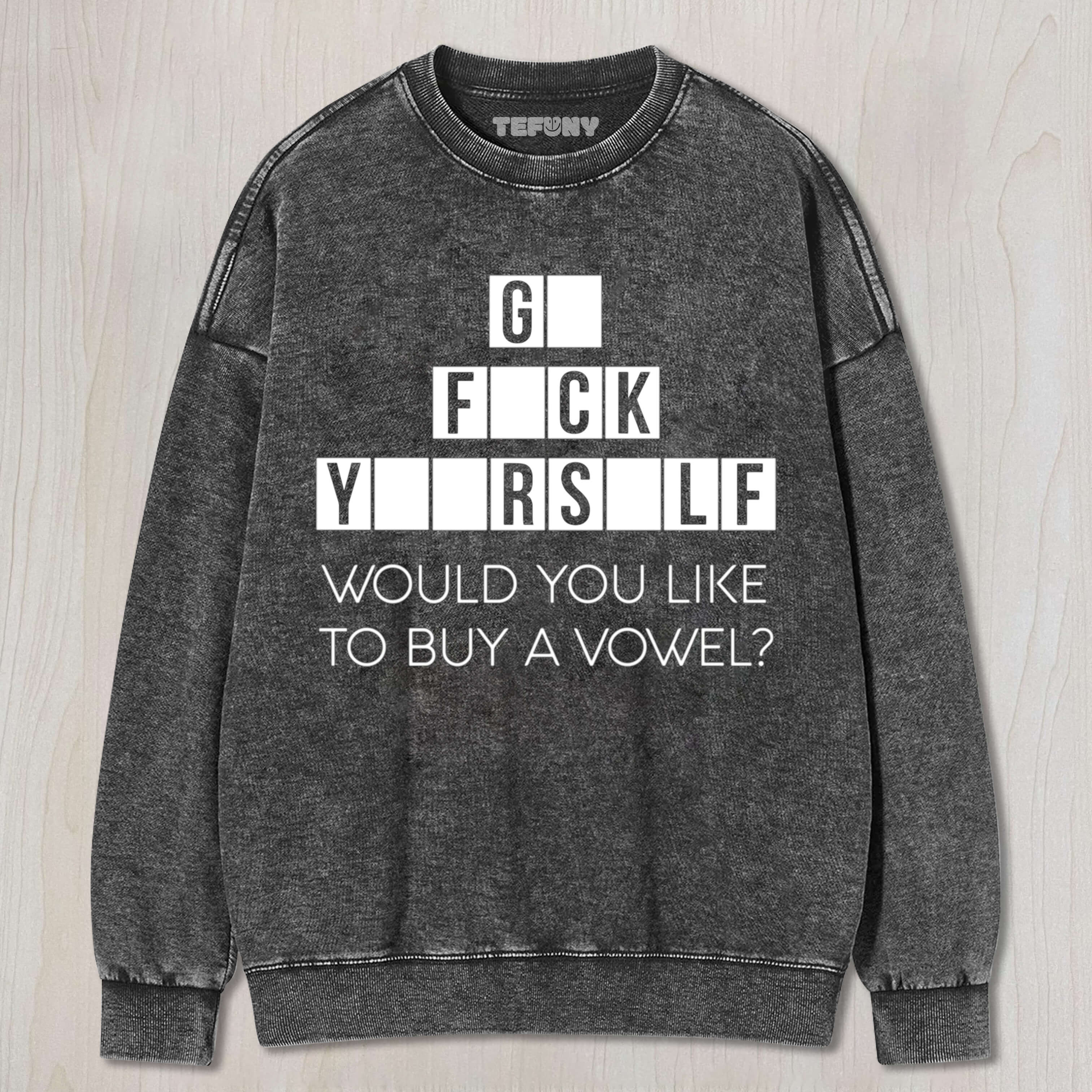 WOULD YOU LIKE TO BUY A VOWEL TEE & SWEAT & HOOD