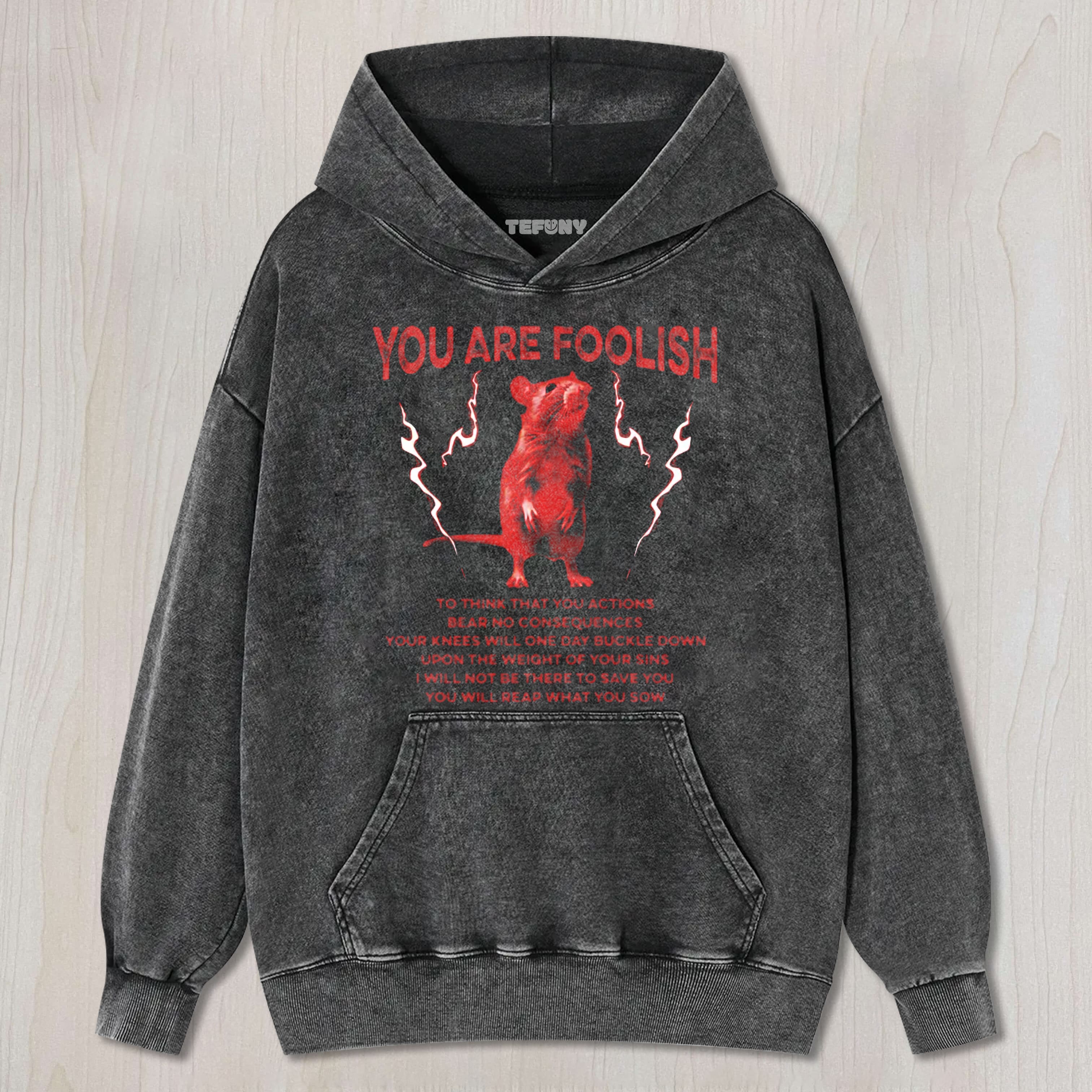 YOU ARE FOOLISH RAT UNISEX TEE, TANK TOP, LAYERED LS, SWEATSHIRT & HOODIE