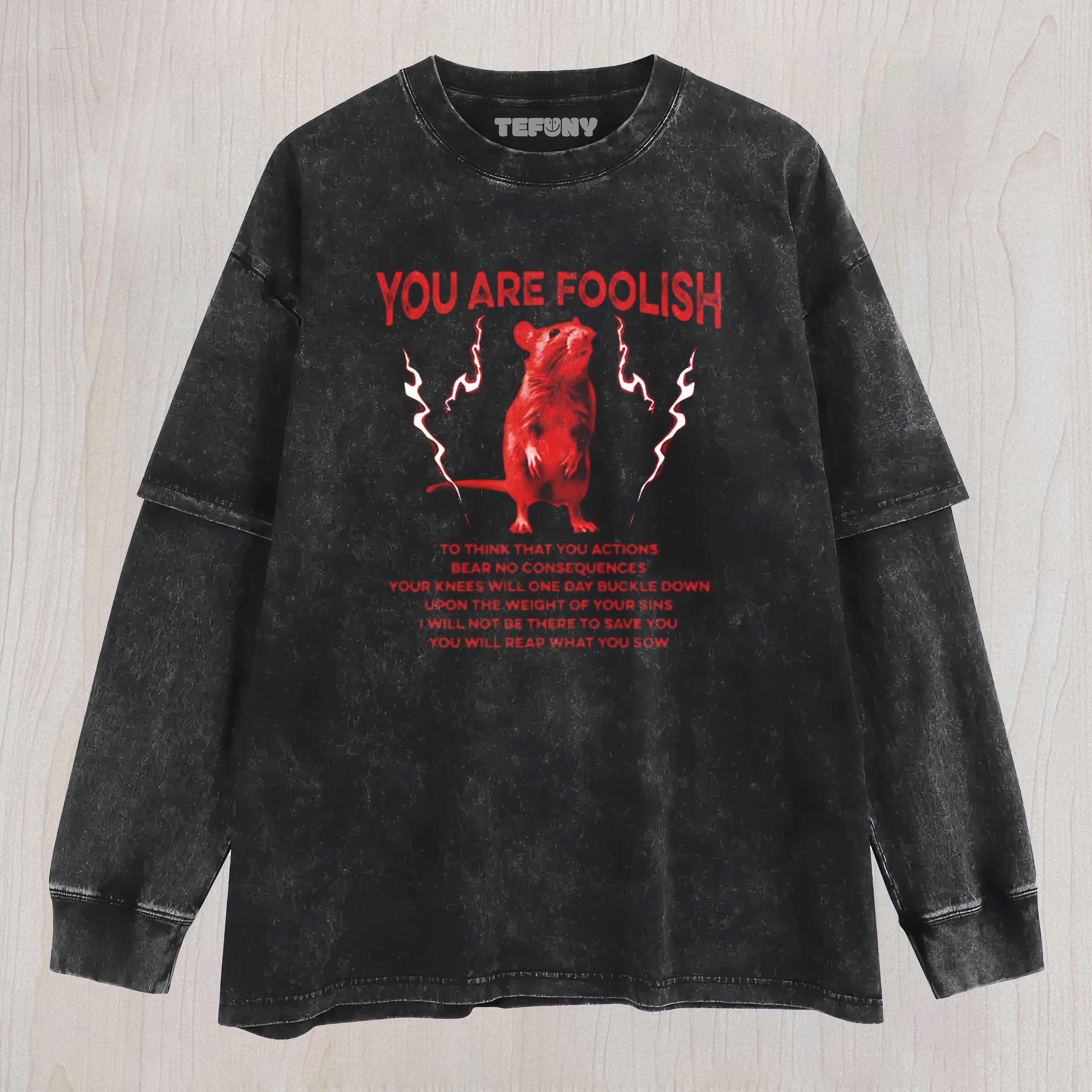 YOU ARE FOOLISH RAT UNISEX TEE, TANK TOP, LAYERED LS, SWEATSHIRT & HOODIE