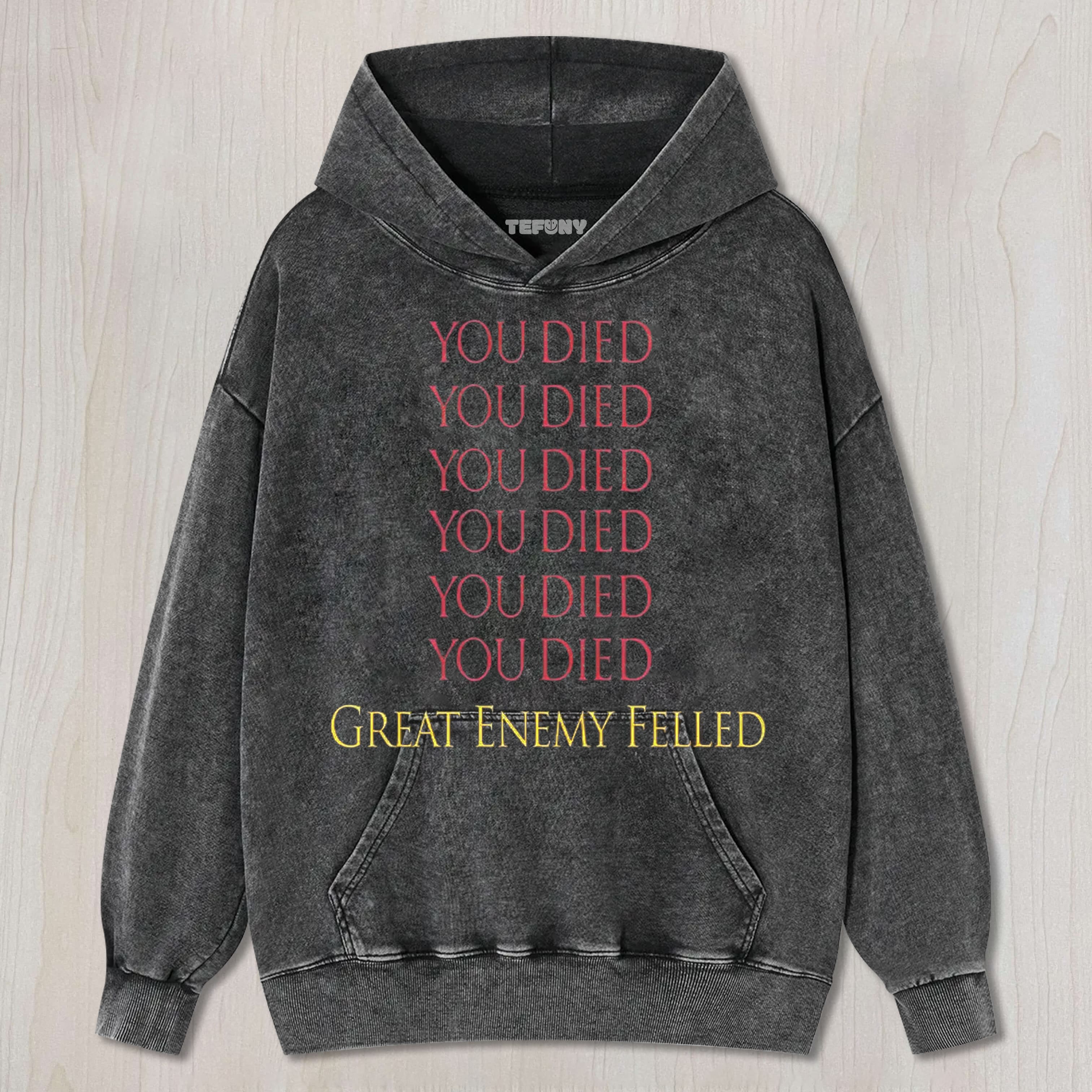 YOU DIED GREAT ENEMY FELLED UNISEX TEE, TANK TOP, LAYERED LS, SWEATSHIRT & HOODIE