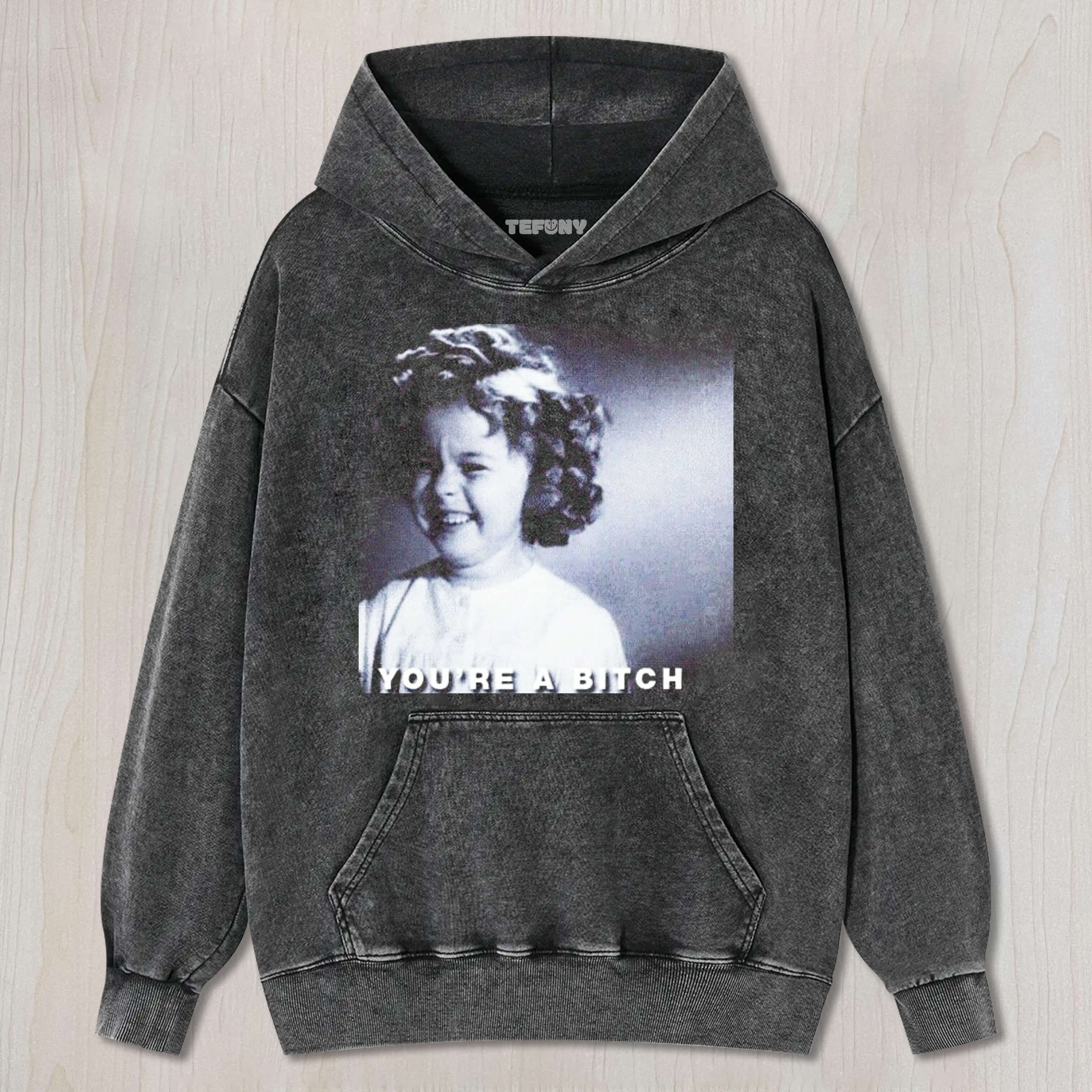 YOU’RE A BITCH T-SHIRT & LONG SLEEVES & HOODIES