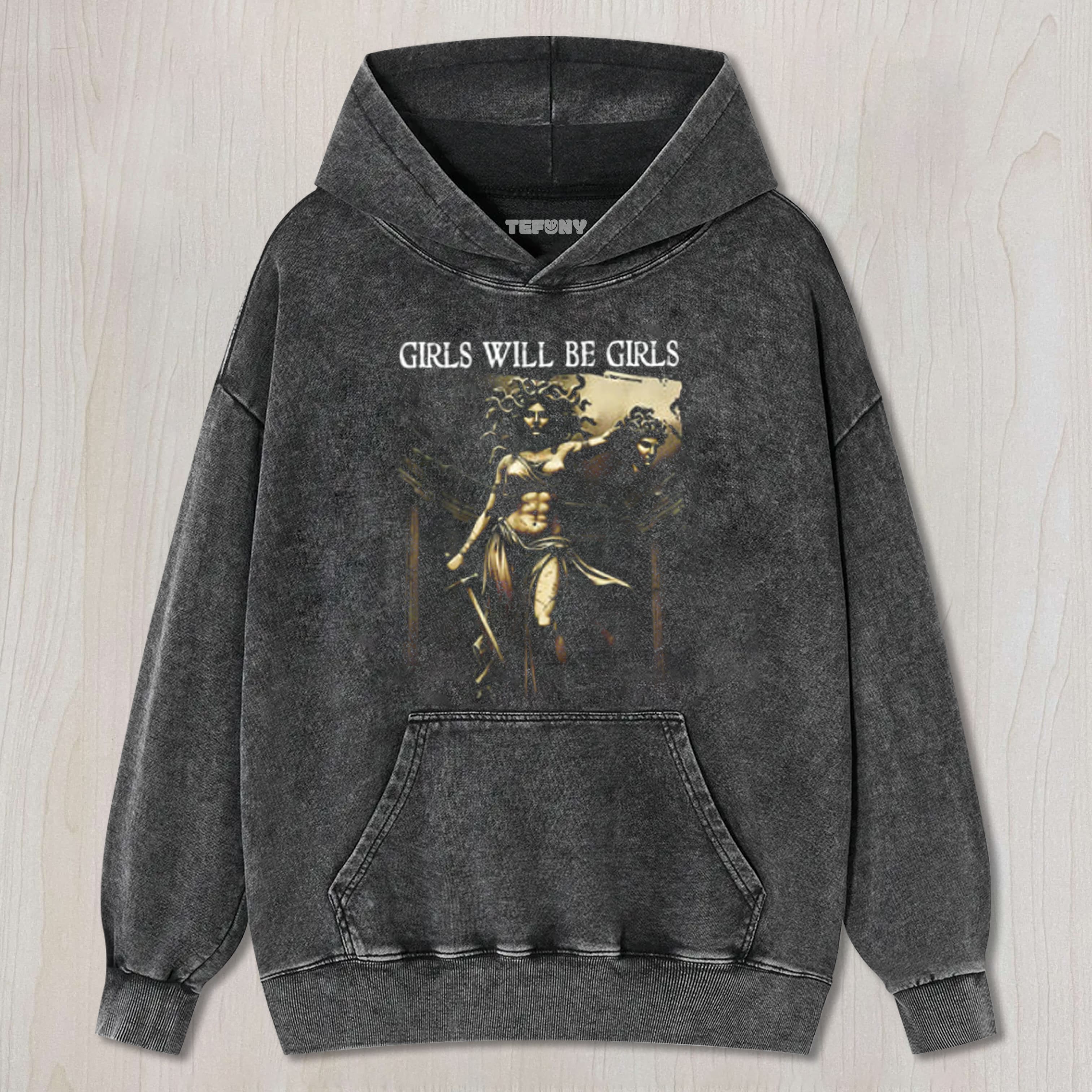GIRLS WILL BE GIRLS-6 TEE & SWEAT & HOOD